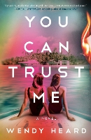 Book Cover for You Can Trust Me by Wendy Heard