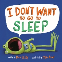 Book Cover for I Don't Want to Go to Sleep by Dev Petty