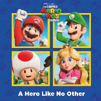 Book Cover for Hero Like No Other (Nintendo and Illumination Present The Super Mario Bros. Movie), A by Random House