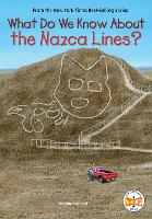 Book Cover for What Do We Know About the Nazca Lines? by Ben Hubbard, Who HQ