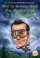 Book Cover for What Do We Know About the Mystery of D. B. Cooper? by Kirsten Anderson, Who HQ