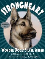 Book Cover for Strongheart: Wonder Dog of the Silver Screen by Candace Fleming