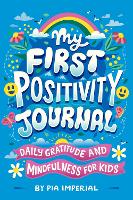 Book Cover for My First Positivity Journal by Pia Imperial