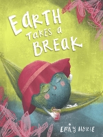 Book Cover for Earth Takes a Break by Emily House