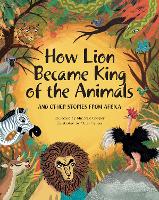 Book Cover for How Lion Became King of the Animals by Michelle Cooper