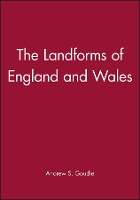 Book Cover for The Landforms of England and Wales by Andrew S. (University of Oxford, UK) Goudie