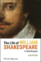 Book Cover for The Life of William Shakespeare by Lois (University of Delaware) Potter