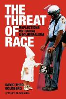 Book Cover for The Threat of Race by David Theo (University of California) Goldberg