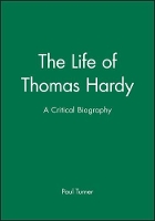 Book Cover for The Life of Thomas Hardy by Paul (University of Oxford) Turner