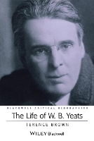 Book Cover for The Life of W. B. Yeats by Terence (Trinity College, Dublin) Brown