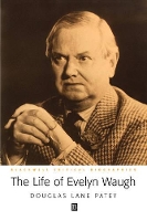 Book Cover for The Life of Evelyn Waugh by Douglas (Smith College) Patey