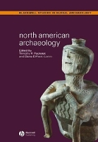 Book Cover for North American Archaeology by Timothy R. (University of Illinois) Pauketat