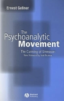 Book Cover for The Psychoanalytic Movement by Ernest (Late of University of Cambridge) Gellner, Jose Brunner