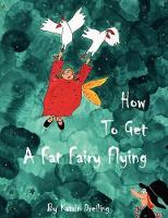 Book Cover for How To Get A Fat Fairy Flying by Katrin Dreiling