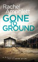 Book Cover for Gone to Ground by Rachel Amphlett
