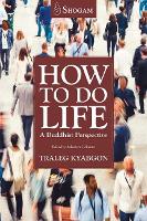 Book Cover for How To Do Life by Traleg Kyabgon