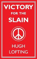Book Cover for Victory for the Slain by Hugh Lofting