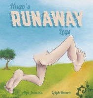 Book Cover for Hugo's Runaway Legs by Alys Jackson