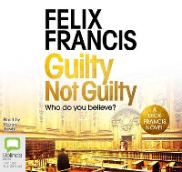 Book Cover for Guilty Not Guilty by Felix Francis