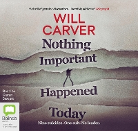 Book Cover for Nothing Important Happened Today by Will Carver