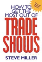 Book Cover for How to Get the Most Out of Trade Shows by Steve Miller