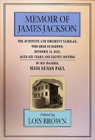 Book Cover for The Memoir of James Jackson, The Attentive and Obedient Scholar, Who Died in Boston, October 31, 1833, Aged Six Years and Eleven Months by Susan Paul