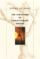 Book Cover for The Structure of Evolutionary Theory by Stephen Jay Gould