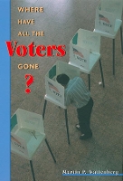 Book Cover for Where Have All the Voters Gone? by Martin P. Wattenberg