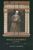 Book Cover for Arnold Schoenberg’s Journey by Allen Shawn