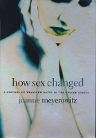 Book Cover for How Sex Changed by Joanne Meyerowitz