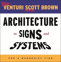 Book Cover for Architecture as Signs and Systems by Robert Venturi, Denise Scott Brown