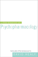 Book Cover for The Creation of Psychopharmacology by David Healy