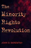 Book Cover for The Minority Rights Revolution by John D Skrentny