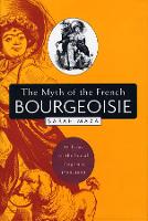 Book Cover for The Myth of the French Bourgeoisie by Sarah Maza