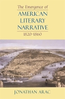 Book Cover for The Emergence of American Literary Narrative, 1820-1860 by Jonathan Arac