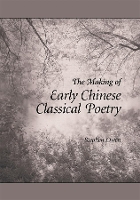 Book Cover for The Making of Early Chinese Classical Poetry by Stephen Owen