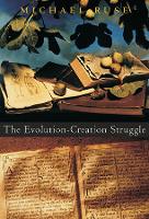 Book Cover for The Evolution-Creation Struggle by Michael Ruse