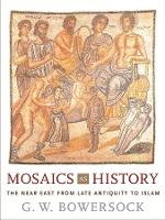 Book Cover for Mosaics as History by G W Bowersock