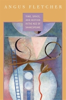 Book Cover for Time, Space, and Motion in the Age of Shakespeare by Angus Fletcher