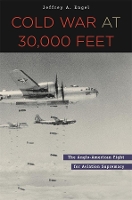 Book Cover for Cold War at 30,000 Feet by Jeffrey A. Engel