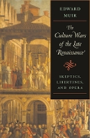 Book Cover for The Culture Wars of the Late Renaissance by Edward Muir