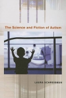 Book Cover for The Science and Fiction of Autism by Laura Schreibman