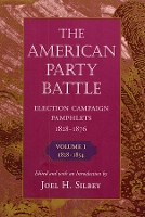 Book Cover for The American Party Battle: Election Campaign Pamphlets, 1828-1876 1828–1854 by Joel H Silbey