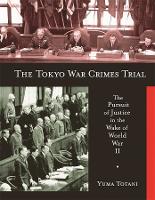 Book Cover for The Tokyo War Crimes Trial by Yuma Totani