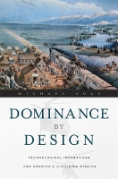 Book Cover for Dominance by Design by Michael Adas