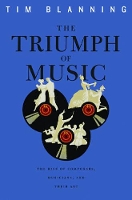 Book Cover for The Triumph of Music by Tim Blanning