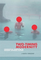 Book Cover for Two-Timing Modernity by J Keith Vincent