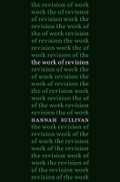 Book Cover for The Work of Revision by Hannah Sullivan