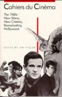 Book Cover for Cahiers du Cinéma The 1960s (1960–1968): New Wave, New Cinema, Reevaluating Hollywood by Jim Hillier