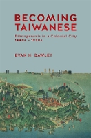 Book Cover for Becoming Taiwanese by Evan N Dawley